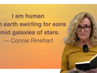The quote: “I am human I am earth swirling for eons amid galaxies of stars.” on a yellow orange background and cut out of Connie reading her poetry
